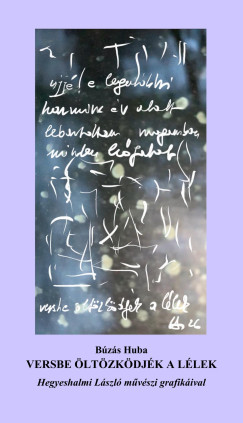 B�z�s Huba - Versbe �lt�zk�dj�k a l�lek