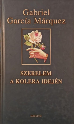 Gabriel Garca Mrquez - Szerelem a kolera idejn