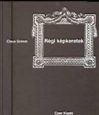 Claus Grimm - Rgi kpkeretek