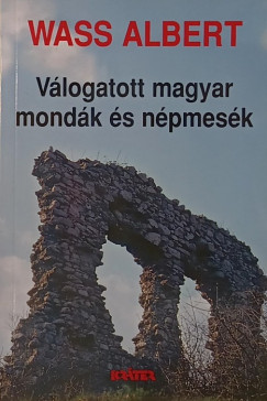 Wass Albert - Vlogatott magyar mondk s npmesk