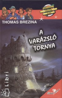 Thomas Brezina - A varzsl tornya