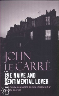 John Le Carré - The Naive and Sentimental Lover