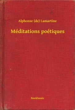 Alphonse  Lamartine  (De) - M�ditations po�tiques