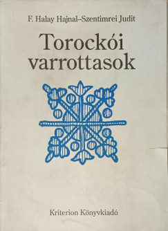 F. Halay Hajnal - Szentimrei Judit - Torock�i varrottasok