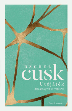 Rachel Cusk - Utójáték
