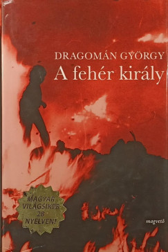 Dragomán György - A fehér király