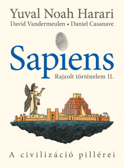 Yuval Noah Harari - David Vandermeulen - Sapiens - Rajzolt történelem II.