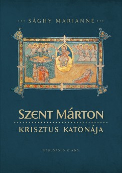 Sghy Marianne - Szent Mrton, Krisztus katonja