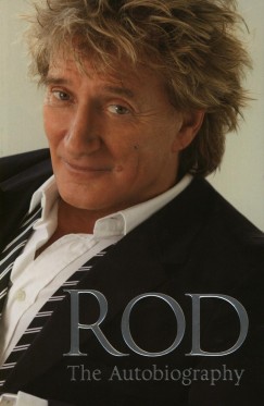 Rod Stewart - Rod: The Autobiography