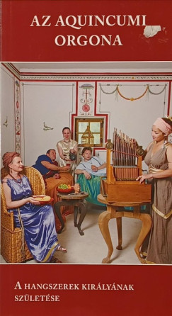 Fényes Gabriella - Az aquincumi orgona