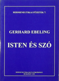Gerhard Ebeling - Isten szava s a hermeneutika - Isten s sz