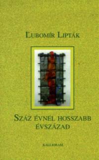 Lubomir Liptk - Szz vnl hosszabb vszzad