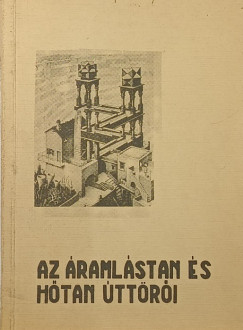 Az áramlástan és hőtan úttörői
