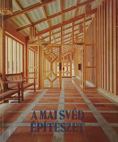 Gunilla Lundahl  (Szerk.) - A mai sv�d �p�t�szet