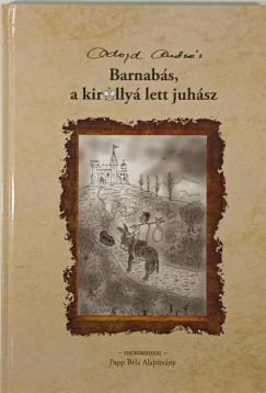Adorjn Andrs - Barnabs, a kirlly lett juhsz