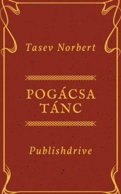 Tasev Norbert - Pogcsa Tnc - sszegyjttt Versek 2003-2007