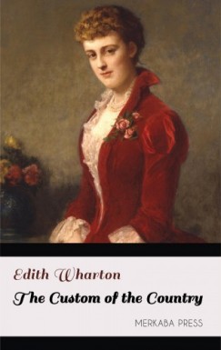 Edith Wharton - The Custom of the Country