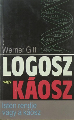 Werner Gitt - Logosz vagy kosz?