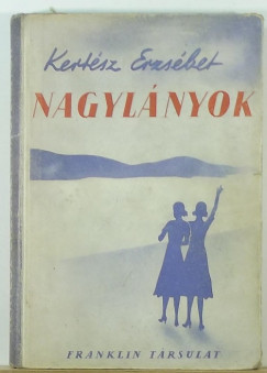Kertsz Erzsbet - Nagylnyok