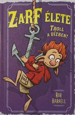 Rob Harrell - Zarf �lete 3. - Troll a v�zben