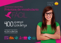 Szkcsn Lszl va - Prctica de vocabulario Fcil - 400 spanyol szkrtya - Kezd szinten