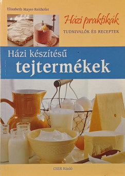 Elisabeth Mayer-Reithofer - Házi készítésű tejtermékek