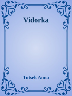 Tutsek Anna - Vidorka
