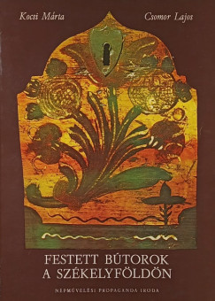 Csomor Lajos - Kocsi M�rta - Festett b�torok a Sz�kelyf�ld�n