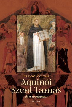 Frenyó Zoltán - Aquinói Szent Tamás