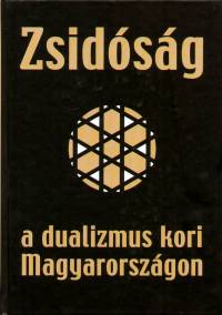 Dr. Varga Lszl   (Szerk.) - Zsidsg a dualizmus kori Magyarorszgon