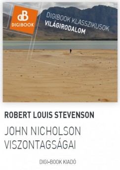 Stevenson Robert Louis - Robert Louis Stevenson - John Nicholson viszontagsgai