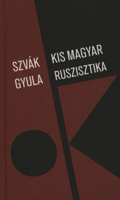 Szvák Gyula - Kis magyar ruszisztika
