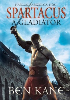 Kane Ben - Ben Kane - Spartacus, a gladitor