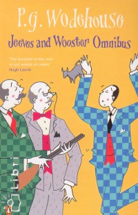 P. G. Wodehouse - Jeeves and Wooster omnibus