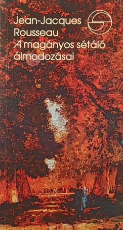 Jean-Jacques Rousseau - A magnyos stl lmodozsai