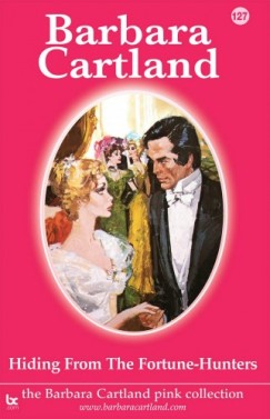 Barbara Cartland - Hiding from the Fortune-Hunters