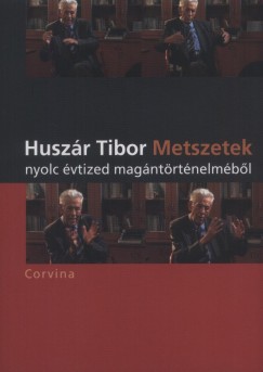 Huszr Tibor - Metszetek - Nyolc vtized magntrtnelmbl