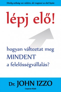 Dr. John Izzo - Lépj elő!