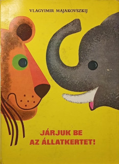 Vladimir Majakovszkij - Járjuk be az állatkertet!