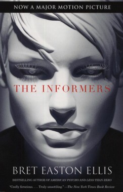 Bret Easton Ellis - The informers