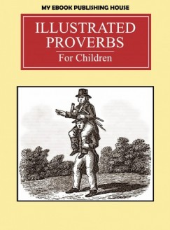 My Ebook Publishing House - Illustrated Proverbs For Children