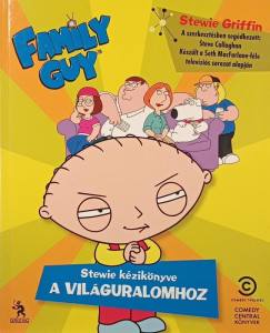 Stewie Griffin - Stewie kziknyve a vilguralomhoz