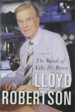 Lloyd Robertson - The Kind of Life It's Been