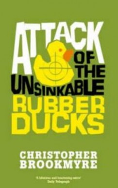 Christopher Brookmyre - Attack of The Unsinkable Rubber Ducks