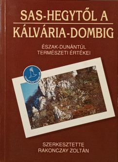 Rakonczay Zolt�n   (Szerk.) - Sas-hegyt�l a K�lv�ria-dombig