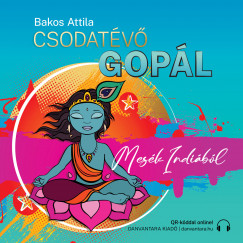 Bakos Attila - Csodatv Gopl - Mesk Indibl - Hangosknyv