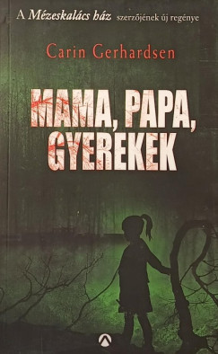 Carin Gerhardsen - Mama, papa, gyerekek