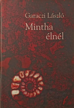Garaczi L�szl� - Mintha �ln�l