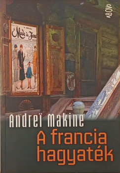 Andrei Makine - A francia hagyat�k