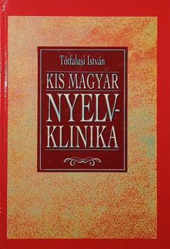Ttfalusi Istvn - Kis magyar nyelvklinika
